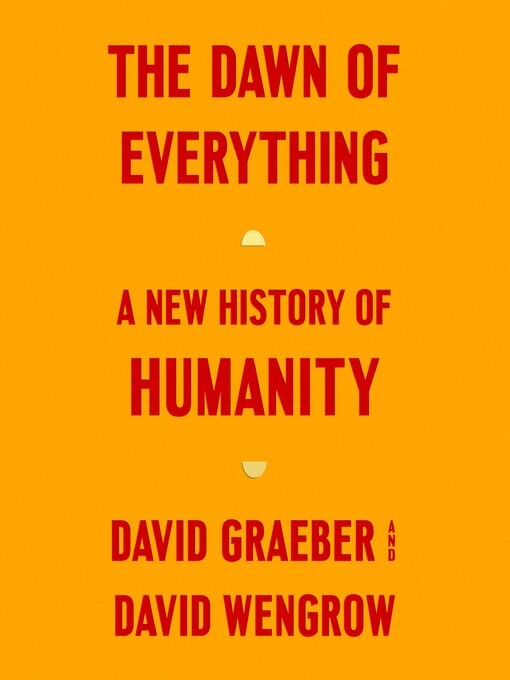 Title details for The Dawn of Everything by David Graeber - Wait list